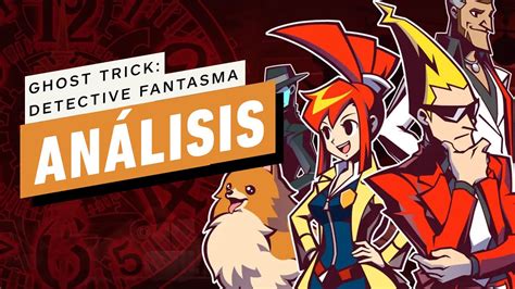 Ghost Trick Detective Fantasma An Lisis En Espa Ol Youtube