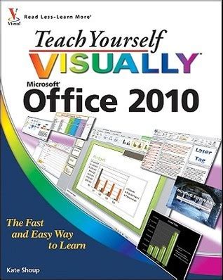 Teach Yourself Visually Office 2010 By Kate Shoup Goodreads