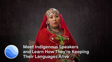 Meet Indigenous Speakers And Learn How Theyre Keeping Their Languages