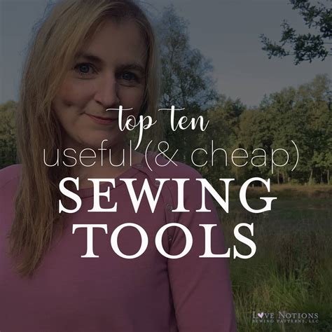 Our Top Ten Useful And Cheap Sewing Tools Love Notions Sewing Patterns