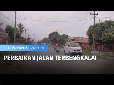 Perbaikan Jalan Terbengkalai Liputan Lampung Youtube