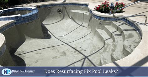 Does Resurfacing Fix Pool Leaks Pool Hack You Must Know