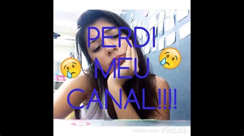 PERDI MEU CANAL DEPRESSÃO CANAL NOVO Nanda Rezende YouTube