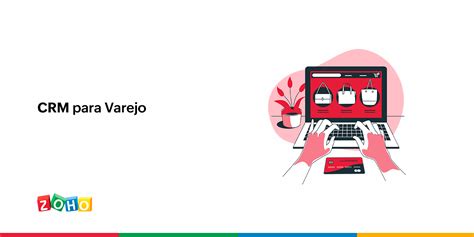 Crm Para Varejo Blog Da Zoho