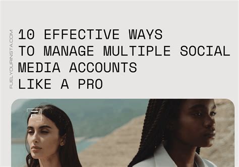 10 Effective Ways To Manage Multiple Social Media Accounts Like A Pro