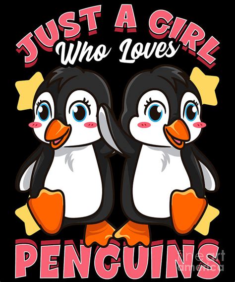 Cute Funny Just A Girl Who Loves Penguins Pun Digital Art By The