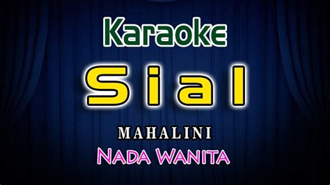 Sial Karaoke Lirik Mahalini Nada Wanita Nada Rendah Youtube