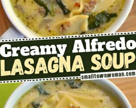 Creamy Alfredo Lasagna Soup | Small Town Woman