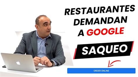 Grupo de restaurantes presentan demanda contra Google PODRÍAN SER