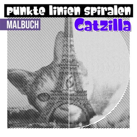 Catzilla Punkte Linien Spiralen Malbuch Cat Disaster Spiralbuch Zum