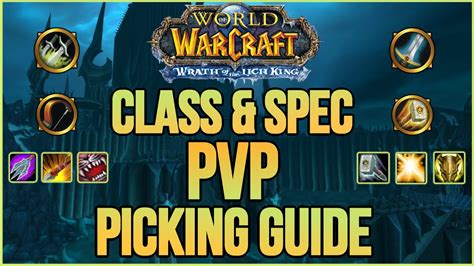 Wrath Of The Lich King Classic Pvp Class And Spec Picking Guide Wotlk Warmane 2022 Youtube