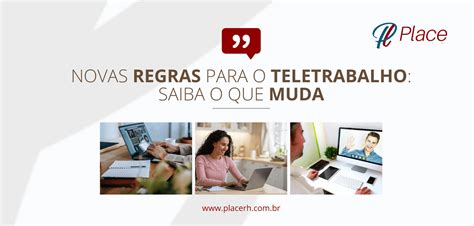 Novas Regras Para O Teletrabalho Saiba O Que Muda Place Rh