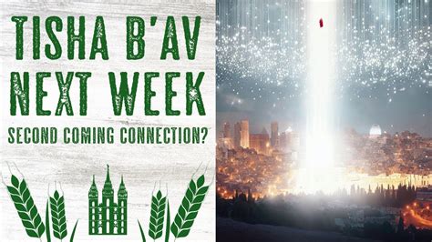 Tisha Bav Is Next Week Second Coming Connection Israel Risking