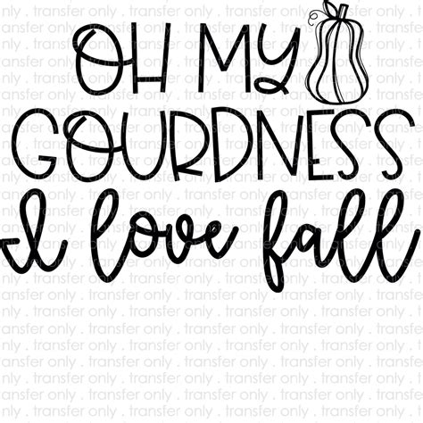 Oh My Gourdness I Love Fall Sublimation Transfer Wills Creek Designs