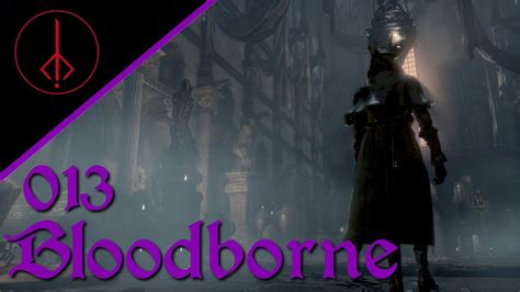 Bloodborne 013 Alt Yharnam Lets Play Bloodborne Deutsch Youtube