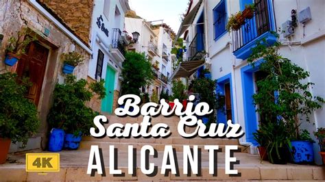 Walking Tour Casco Antiguo Santa Cruz Alicante 4k Fachadas Y Calles