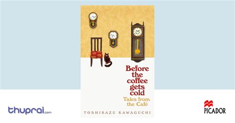 Before The Coffee Gets Cold Toshikazu Kawaguchi Thuprai