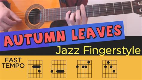 Autumn Leaves Jazz Fingerstyle Guitar In Faster Tempo Youtube