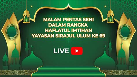 MALAM PENTAS SENI DALAM RANGKA HAFLATUL IMTIHAN YAYASAN SIRAJUL ULUM KE