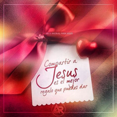 Jesús Es Y Será El Mejor Regalo Siempre Mi Mejor Regalo Quien Es Jesus Que Te Mejores