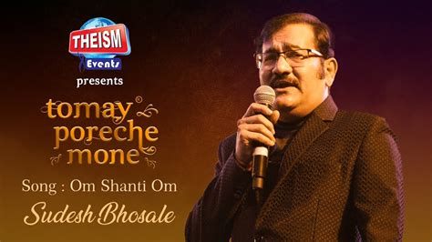 Om Shanti Om Kishore Kumar Sudesh Bhosale Theism Events Tomay