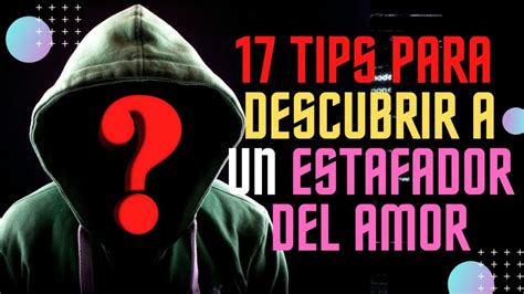 17 Tips Para Detectar A Un Estafador Del Amor YouTube