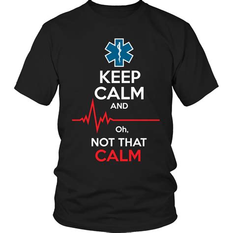 Limited Edition Keep Calm And Oh Not That Calm Ems Emt Shirts