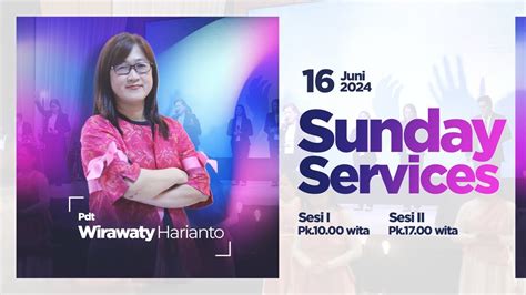 Ibadah Raya Minggu Bethany Banjarmasin Juni Pdt Wirawaty