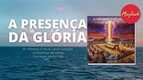 A Presen A Da Gl Ria Playback Pr Antonio Cirilo Santa Gera O