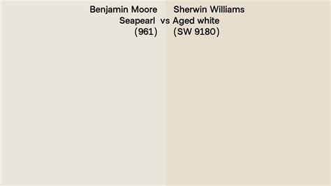 Benjamin Moore Seapearl 961 Vs Sherwin Williams Aged White SW 9180