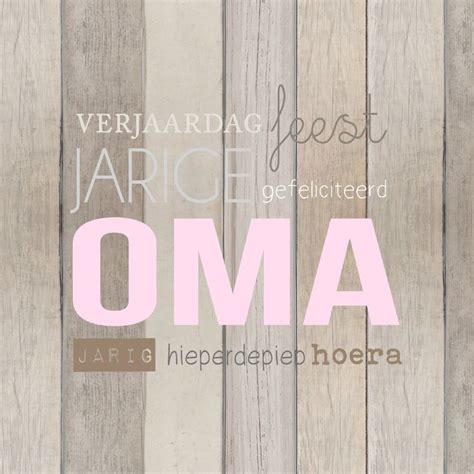 Jarige Oma Hout Tekst Verjaardagskaarten Gefeliciteerd Verjaardag