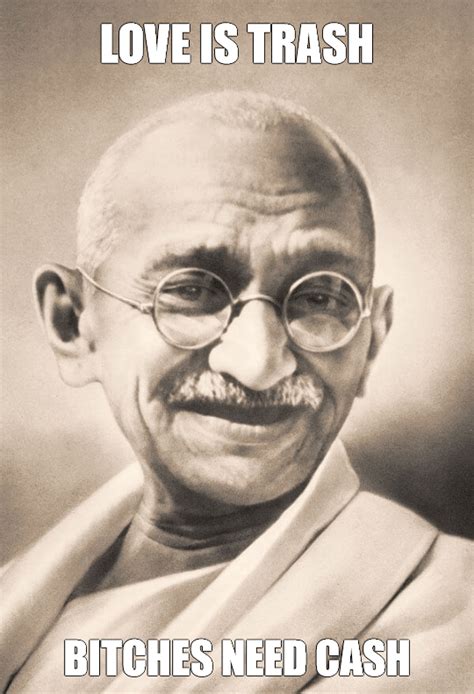 Ghandi Quote Meme : Gandhi Memes Fake Gandhi Quotes That Got Viral As Comments Wotpost Gandhi ...