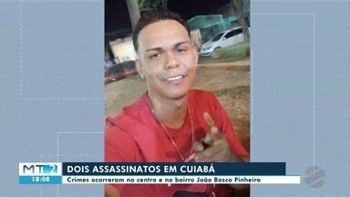 MTTV 2ª Edição Cuiabá Duas pessoas são assassinadas em Cuiabá em