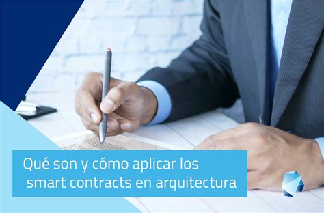 Qué son y cómo aplicar los smart contracts en arquitectura Editeca