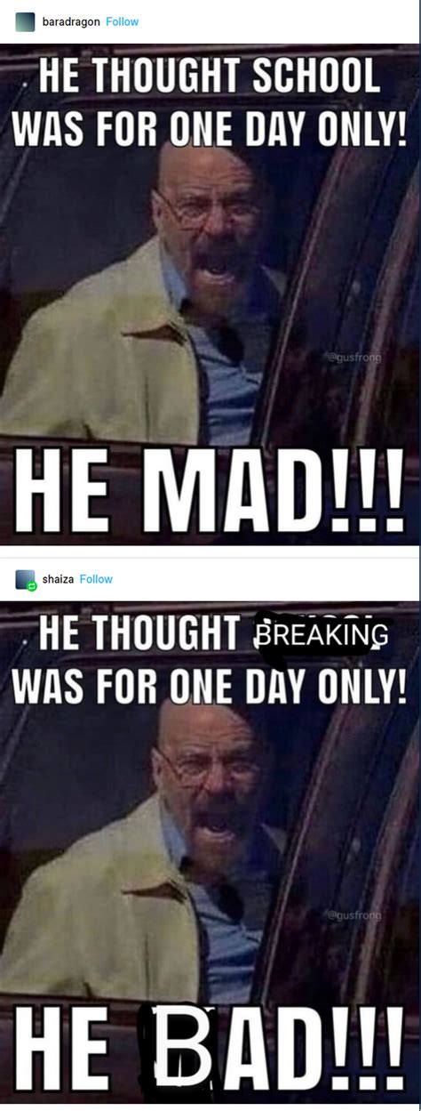 He Thought It Was For One Day Only R Breakingbadmemes