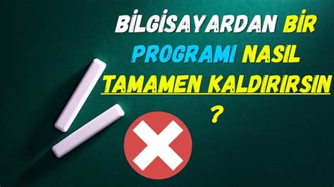 BİLGİSAYARDAN PROGRAM OYUN NASIL SİLİNİR UYGULAMA KALDIRMA PC