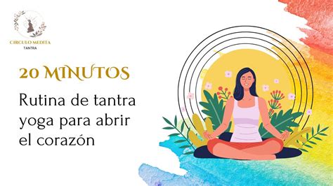 Rutina de tantra yoga para abrir el corazón YouTube