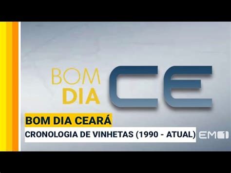 Cronologia De Vinhetas Do Bom Dia Cear Atual Youtube