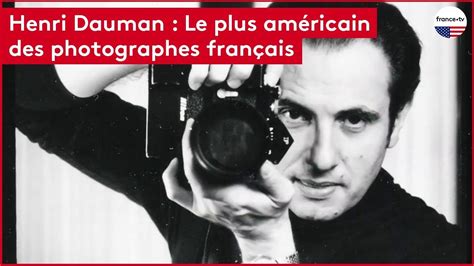 Henri Dauman Le Plus Am Ricain Des Photographes Fran Ais Youtube