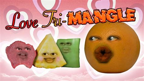 Annoying Orange Love Tri Mangle Feat Jess Lizama Joe Nation