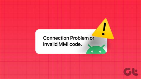 6 Fixes For The Connection Problem Or Invalid MMI Code Error On