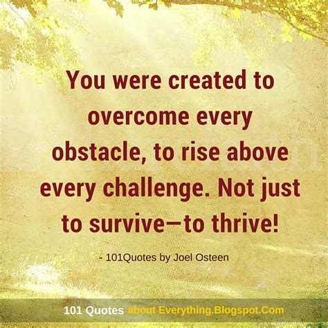 You Were Created To Overcome Every Obstacle To Rise Above Every