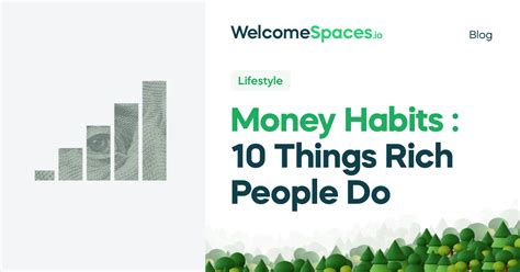 Money Habits : 10 Things Rich People Do - Build your Wealth - WelcomeSpaces