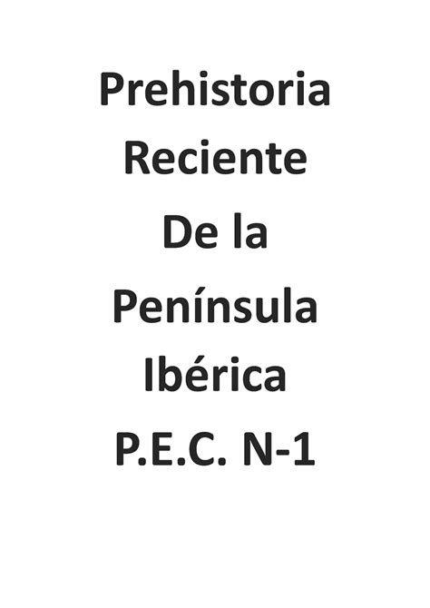 PEC 1 Prehistoria Reciente P Prehistoria Reciente De la Península