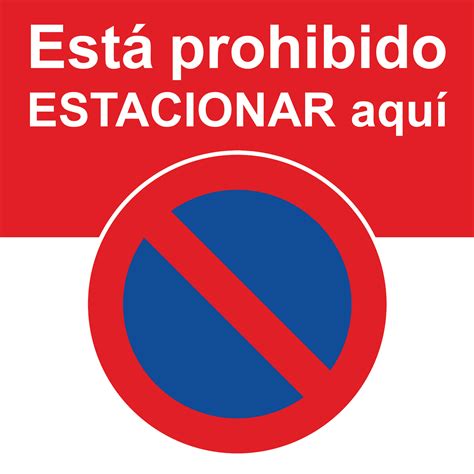 Prohibición de estacionamiento Está prohibido estacionar aquí