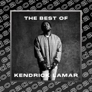 Best Of Kendrick Lamar Playlist By Escadasounds Spotify