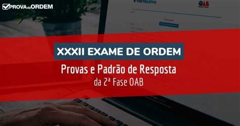 Provas e Padrão de Resposta da 2ª Fase XXXII Exame OAB