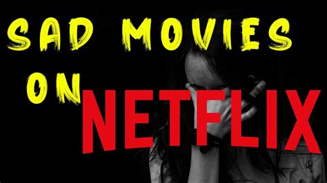 5 Movies That Will Make You Cry On Netflix Emotional Movies Sad Movies To Watch Youtube