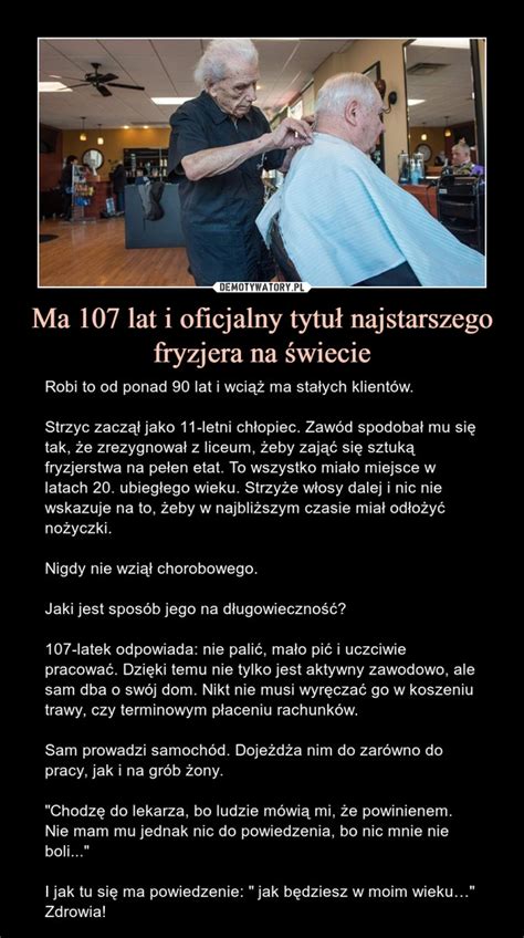 Ma 107 lat i oficjalny tytuł najstarszego fryzjera na świecie