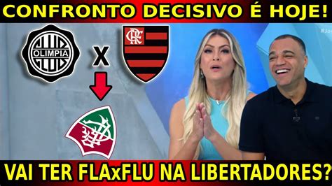 OLIMPIA x FLAMENGO É HOJE VAI TER FLAxFLU NA LIBERTADORES JOGO